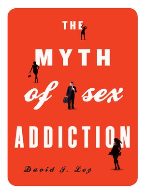 cover image of The Myth of Sex Addiction